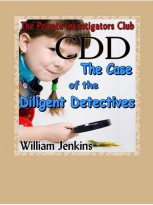cover image of The Case of the Diligent Detectives